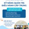 THÔNG BÁO TUYỂN SINH KHÓA HỌC “KỸ NĂNG QUẢN TRỊ ĐIỀU HÀNH TRUNG CẤP
